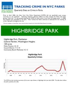 TRACKING CRIME IN NYC PARKS Quarterly Data on Crime in Parks Prior to April 2006, the New York City Police Department (NYPD) did not specifically track crimes occurring on city parkland.* Following extensive advocacy eff