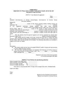 FORM ASTR-2 (Application for filing a claim of rebate of duty paid on inputs, service tax and cess paid on input services) (PART A: To be filled by the applicant) Date…………. Place…………