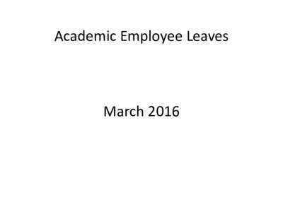 Leave / Employment compensation / Business law / Labor / Labour relations / Leave of absence / Family and Medical Leave Act / Sick leave / Employee benefit / Faculty / Postdoctoral researcher