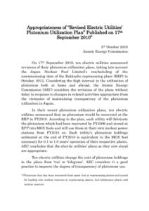 Appropriateness of “Revised Electric Utilities’ Plutonium Utilization Plan” Published on 17th September 2010” 5th October 2010 Atomic Energy Commission On 17th September 2010, ten electric utilities announced