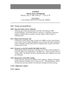 AGENDA Marine Sector Workgroup Thursday, June 15, 2006, 10:00 a.m. – 11:30 a.m. PT Call-in Details: Call-in Number: [removed], Passcode: 468804# **********************************************************************