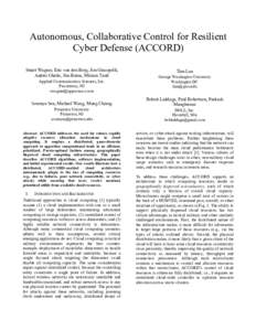 Autonomous, Collaborative Control for Resilient Cyber Defense (ACCORD) Stuart Wagner, Eric van den Berg, Jim Giacopelli, Andrei Ghetie, Jim Burns, Miriam Tauil Applied Communication Sciences, Inc. Piscataway, NJ