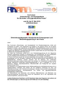 Curriculum „Entwicklungs- und Sozialpädiatrie für die kinder- und jugendärztliche Praxis“ vom 04. bis 07. Mai 2018 LVR-Klinik Bonn