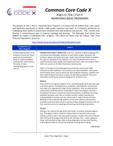 Common Core Code X Aligns to Title I, Part A IMPROVING BASIC PROGRAMS The purpose of Title I, Part A—Improving Basic Programs is to ensure that all children have a fair, equal, and significant opportunity to obtain a h