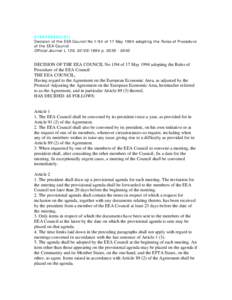 21994D0602(01) Decision of the EEA Council No 1/94 of 17 May 1994 adopting the Rules of Procedure of the EEA Council Official Journal L 138, [removed]p[removed]DECISION OF THE EEA COUNCIL No 1/94 of 17 May 1994 a