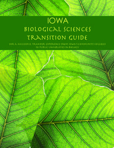 IOWA  biological Sciences transition guide For a successful transfer experience from Iowa’s community colleges To public universities in Biology