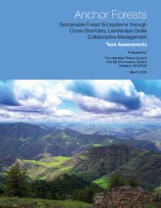 Anchor Forests Sustainable Forest Ecosystems through Cross-Boundary, Landscape-Scale Collaborative Management Task Assessments Prepared for: