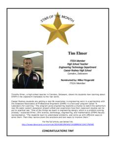 Tim Elmer ITEEA Member High School Teacher Engineering Technology Department Caesar Rodney High School Camden, Delaware