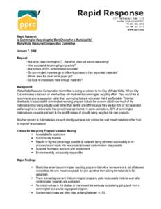 Rapid Research Is Commingled Recycling the Best Choice for a Municipality? Walla Walla Resource Conservation Committee January 7, 2008 Request: - Are other cities “comingling”? Are other cities still source-separatin