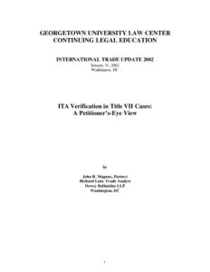 GEORGETOWN UNIVERSITY LAW CENTER CONTINUING LEGAL EDUCATION INTERNATIONAL TRADE UPDATE 2002 January 31, 2002 Washington, DC