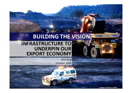 BUILDING THE VISION INFRASTRUCTURE TO  UNDERPIN OUR  EXPORT ECONOMY Wal King October 2008