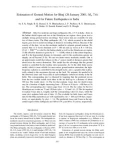 Bulletin of the Seismological Society of America, Vol. 93, No. 1, pp. 353–370, FebruaryEstimation of Ground Motion for Bhuj (26 January 2001; Mw 7.6) and for Future Earthquakes in India by S. K. Singh, B. K. Ban