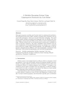 A Modular Reasoning System Using Uninterpreted Predicates for Code Reuse Crystal Chang Din, Einar Broch Johnsen, Olaf Owe, and Ingrid Chieh Yu Department of Informatics, University of Oslo P.O. Box 1080 Blindern, N-0316 