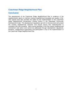 Coachman Ridge Neighborhood Plan Conclusion The development of the Coachman Ridge Neighborhood Plan is evidence of the neighborhood’s desire to maintain existing neighborhood standards and quality of life. This special