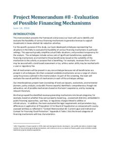 Project Memorandum #8 - Evaluation of Possible Financing Mechanisms June 14, 2016 INTRODUCTION This memorandum presents the framework and process our team will use to identify and