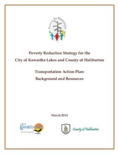 Poverty Reduction Strategy for the City of Kawartha Lakes and County of Haliburton Transportation Action Plan: Background and Resources  March 2014