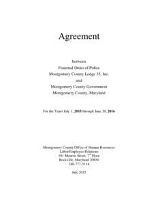 Agreement between Fraternal Order of Police Montgomery County Lodge 35, Inc. and Montgomery County Government