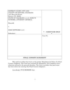 DISTRICT COURT, CITY AND COUNTY OF DENVER, COLORADO 1437 Bannock Street Denver, CO[removed]STATE OF COLORADO, ex rel. JOHN W. SUTHERS, ATTORNEY GENERAL