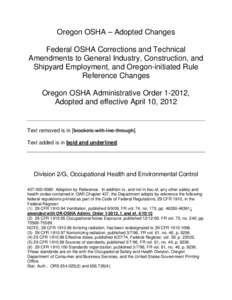 Oregon OSHA – Adopted Changes Federal OSHA Corrections and Technical Amendments to General Industry, Construction, and Shipyard Employment, and Oregon-initiated Rule Reference Changes Oregon OSHA Administrative Order 1