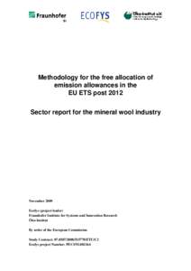 Methodology for the free allocation of emission allowances in the EU ETS post 2012 Sector report for the mineral wool industry  November 2009