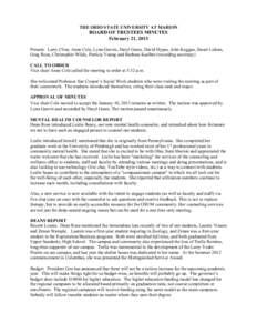 THE OHIO STATE UNIVERSITY AT MARION  BOARD OF TRUSTEES MINUTES February 21, 2013 Present: Larry Cline, Anne Cole, Lynn Garvin, Daryl Gates, David Hypes, John Keggan, Stuart Lishan, Greg Rose, Christopher Wilds, Patricia 