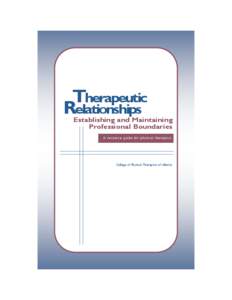 Therapeutic Relationships Establishing and Maintaining Professional Boundaries A r eso ur ce gu ide f or p hys ical t her ap ists