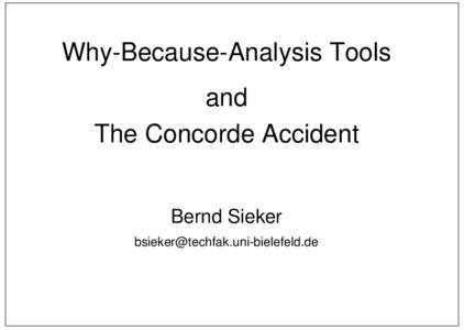 Why-Because-Analysis Tools and The Concorde Accident Bernd Sieker 