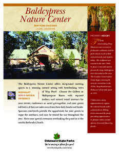 Baldcypress Nature Center TRAP POND STATE PARK LAUREL, DELAWARE PROPERTY HISTORY
