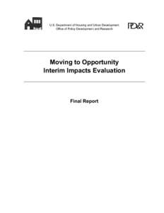 U.S. Department of Housing and Urban Development Office of Policy Development and Research Moving to Opportunity Interim Impacts Evaluation