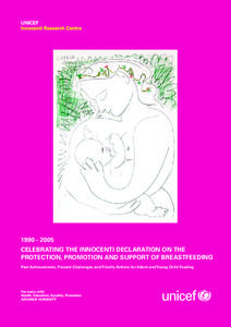 [removed]CELEBRATING THE INNOCENTI DECLARATION ON THE PROTECTION, PROMOTION AND SUPPORT OF BREASTFEEDING Past Achievements, Present Challenges and Priority Actions for Infant and Young Child Feeding  