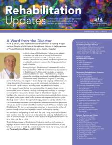 Rehabilitation Updates Collaborative care, innovative approaches, and research-driven therapies to help patients get back to their lives.