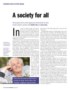 European year of active ageing  A society for all The European year for active ageing must demonstrate the value of older people to society, write Heather Roy and Laura Jones