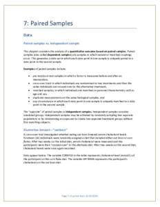 7: Paired Samples Data Paired samples vs. independent sample This chapter considers the analysis of a quantitative outcome based on paired samples. Paired samples (also called dependent samples) are samples in which natu