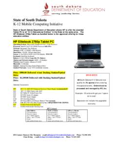 State of South Dakota K-12 Mobile Computing Initiative State of South Dakota Department of Education allows HP to offer the awarded Tablet PC to all “K-12 Educational Entities” in the State at the same price. The HP 