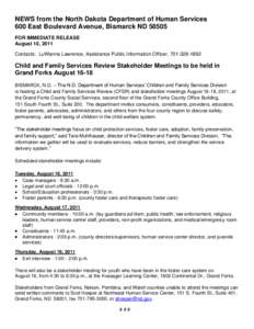 NEWS from the North Dakota Department of Human Services 600 East Boulevard Avenue, Bismarck ND[removed]FOR IMMEDIATE RELEASE August 10, 2011 Contacts: LuWanna Lawrence, Assistance Public Information Officer, [removed]