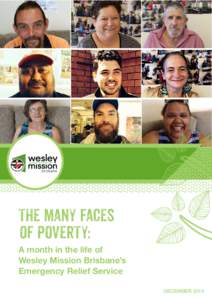 THE MANY FACES OF POVERTY: A month in the life of Wesley Mission Brisbane’s Emergency Relief Service DECEMBER 2014