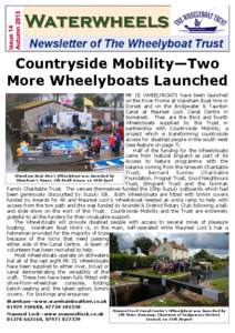 Waterwheels Newsletter of The Wheelyboat Trust Countryside Mobility—Two More Wheelyboats Launched MK III WHEELYBOATS have been launched