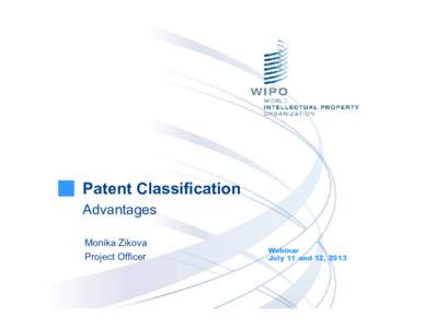 Patent Classification Advantages Monika Zikova Project Officer  Webinar