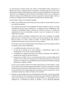 Las Corporaciones de derecho privado que cuenten con Personalidad Jurídica concedida por el Ministerio de Justicia, y requieran adecuar sus estatutos a las disposiciones de la Ley Nº 19.712, deben realizarlo según el 