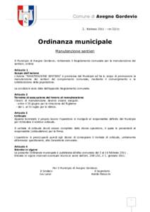 1. febbraio 2011 – rmOrdinanza municipale Manutenzione sentieri Il Municipio di Avegno Gordevio, richiamato il Regolamento comunale per la manutenzione dei sentieri, ordina