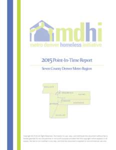 Glen Carney June 1958 to April 2015 We dedicate the 2015 Point-in-Time Report in honor of our friend and colleague, Glen Carney. Glen was a member of the Metro Denver Homeless Initiative Board of Directors, and served o