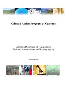 Climate Action Program at Caltrans  California Department of Transportation Business, Transportation, and Housing Agency  December 2006