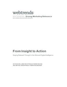 ®  WHITEPAPER / Driving Marketing Relevance FIRST IN A SERIES ON THE VALUE OF DIGITAL INTELLIGENCE  From Insight to Action