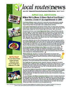 local routes news January 2009 • University of Connecticut Department of Dining Services • Volume 7, Issue 29 SPECIAL EDITION Where We’ve Been: A Glance Back at Local Routes’ Activities, Events & Accomplishments 