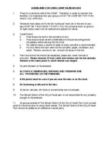 GUIDELINES FOR USING CAMP HAZELWOODS 1. There is no janitorial staff at the CAMP. Therefore, in order to maintain the facilities, it is imperative that your group LEAVE THE CAMP BETTER THAN WHEN YOU ARRIVED.