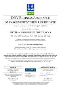 DNV BUSINESS ASSURANCE MANAGEMENT SYSTEM CERTIFICATE Certificato No. / Certificate NoAQ-ITA-ACCREDIA Si attesta che / This is to certify that  ELETTRA - SINCROTRONE TRIESTE S.C.p.A.