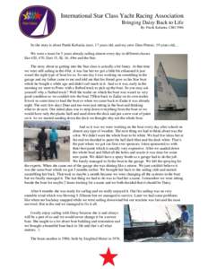 International Star Class Yacht Racing Association Bringing Daisy Back to Life By: Patrik Kubaska, CRO 5986 So the story is about Patrik Kubaska (me), 17 years old, and my crew Dino Petesic, 19 years old,... We were a tea