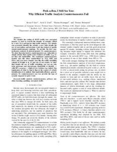 Peek-a-Boo, I Still See You: Why Efficient Traffic Analysis Countermeasures Fail Kevin P. Dyer∗ , Scott E. Coull† , Thomas Ristenpart‡ , and Thomas Shrimpton∗ ∗ Department  of Computer Science, Portland State U