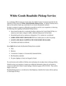 White Goods Roadside Pickup Service In a continuing effort to keep our County clean, the Colbert County Commission provides for the operation of three trucks for White Goods Roadside Pickup Service. As Spring Cleaning ti