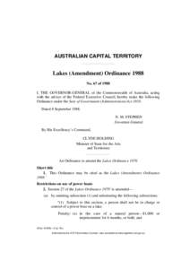 AUSTRALIAN CAPITAL TERRITORY  Lakes (Amendment) Ordinance 1988 No. 67 of 1988 I, THE GOVERNOR-GENERAL of the Commonwealth of Australia, acting with the advice of the Federal Executive Council, hereby make the following